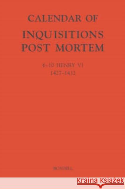 Calendar of Inquisitions Post-Mortem and Other Analogous Documents Preserved in the Public Record Office XXIII: 6-10 Henry VI (1427-1432) Christine Carpenter Great Britain                            Claire Noble 9780851158921
