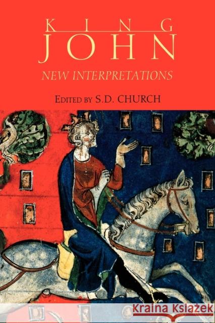 King John: New Interpretations Church, Stephen D. 9780851159478 Boydell Press