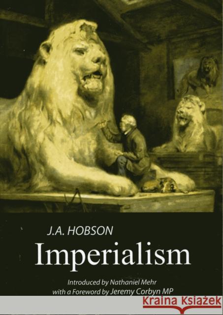 Imperialism: A Study J. A. Hobson, Nathaniel Mehr, Jeremy Corbyn 9780851247885