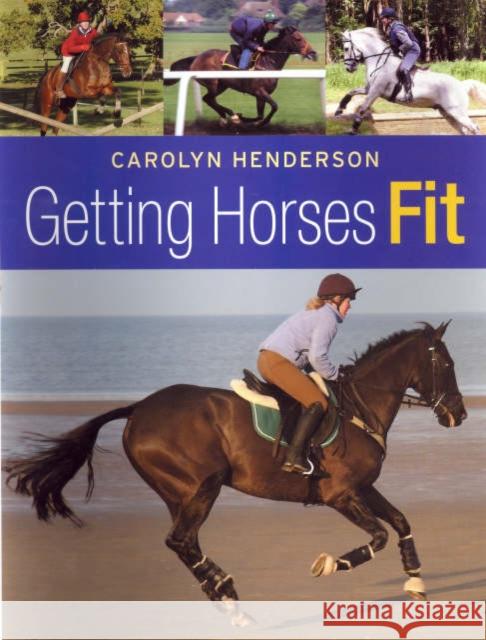 Getting Horses Fit Carolyn Henderson 9780851318974 Ja Allen