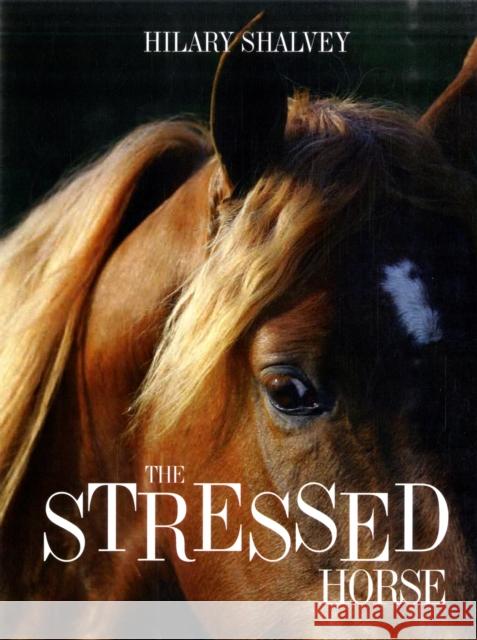 The Stressed Horse Shalvey, Hilary 9780851319568