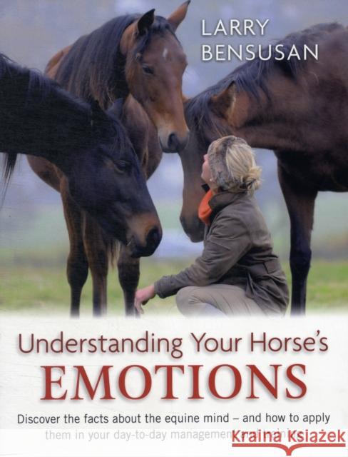 Understanding Your Horse's Emotions Bensusan, Larry 9780851319940 0