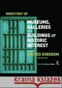 Directory of Museums, Galleries and Buildings of Historic Interest in the UK Reynard, Keith W. 9780851424736 Europa Publications (PA)