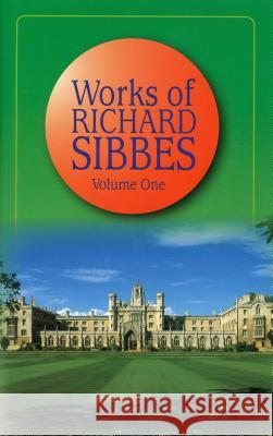 Works of Sibbs V1 Richard Sibbes 9780851511696