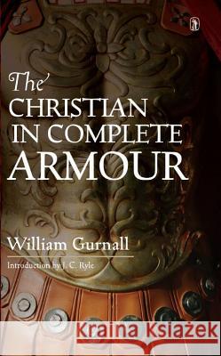 Christian in Complete Armour: v. 1 William Gurnall 9780851511962 The Banner of Truth Trust