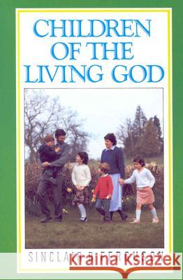 Children of the Living God Sinclair B. Ferguson 9780851515366 The Banner of Truth Trust