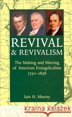 Revival and Revivalism Murray, Iain H. 9780851516608 Banner of Truth