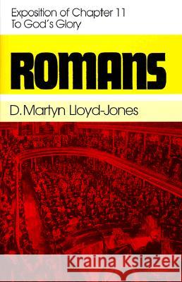 Romans 11: To God's Glory Martyn Lloyd-Jones 9780851517483 Banner of Truth