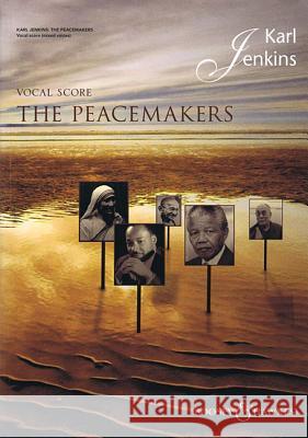 The Peacemakers: Soprano/Satb/Ensemble (English and Latin) Jenkins, Karl 9780851626963 BOOSEY & HAWKES