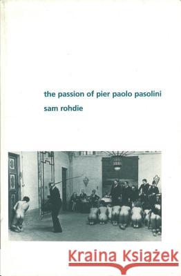 The Passion of Pier Paolo Pasolini Sam Rohdie 9780851705170 BRITISH FILM INSTITUTE