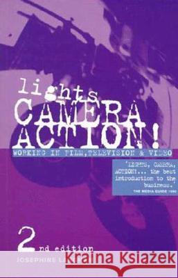 Lights, Camera, Action: Working in Film, Television and Video Josephine Langham 9780851705736