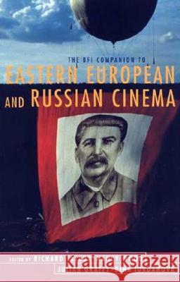 The BFI Companion to Eastern European and Russian Cinema Richard Taylor 9780851707532