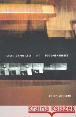Lies, Damn Lies and Documentaries Brian Winston 9780851707976 University of California Press