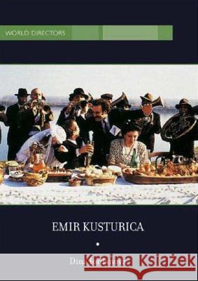 Emir Kusturica Dina Iordanova 9780851708997 University of California Press