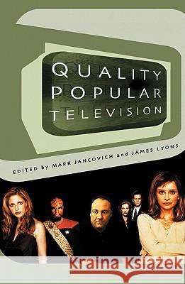 Quality Popular Television: Cult TV, the Industry, and Fans Jancovich, Mark 9780851709413