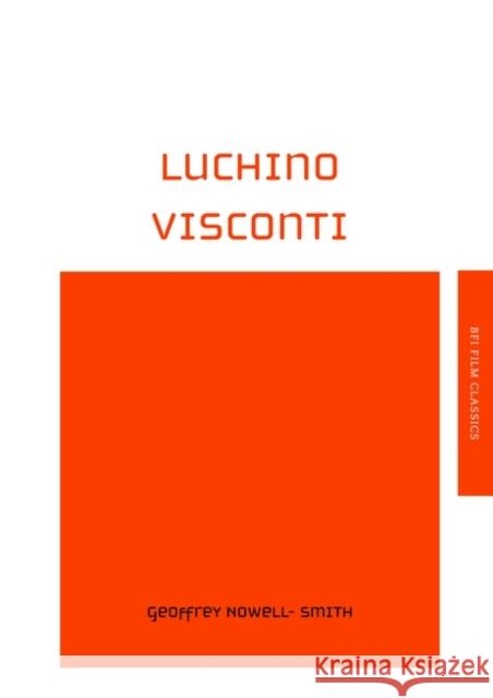 Luchino Visconti Geoffrey Nowell-Smith 9780851709604 British Film Institute
