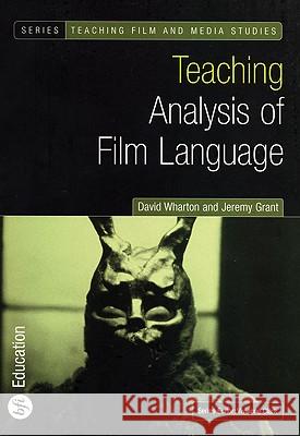 Teaching Analysis of Film Language David Wharton, Jeremy Grant 9780851709819