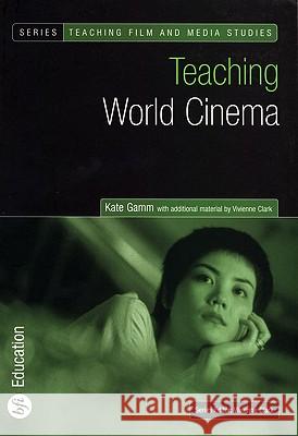 Teaching World Cinema Kate Gamm 9780851709970