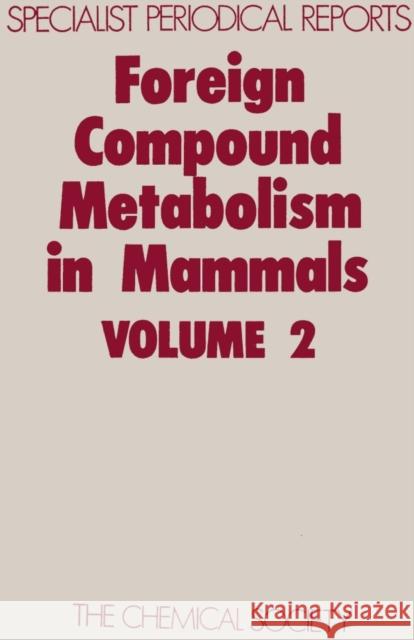 Foreign Compound Metabolism in Mammals: Volume 2 Hathway, D. E. 9780851860183 