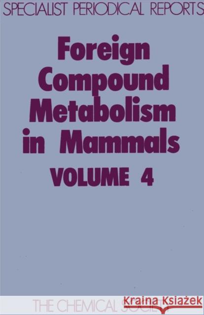 Foreign Compound Metabolism in Mammals: Volume 4 Hathway, D. E. 9780851860381 