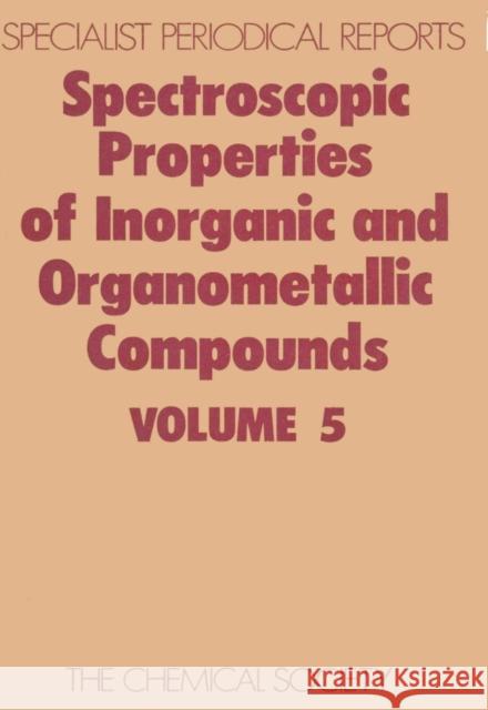 Spectroscopic Properties of Inorganic and Organometallic Compounds: Volume 5 Greenwood, N. N. 9780851860435 