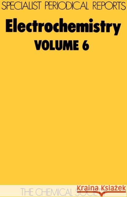 Electrochemistry: Volume 6 Thirsk, H. R. 9780851860572