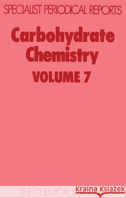 Carbohydrate Chemistry: Volume 7 Brimacombe, J. S. 9780851860626 