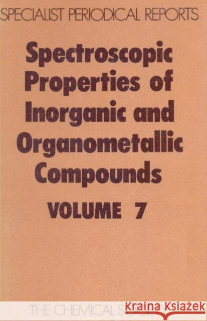 Spectroscopic Properties of Inorganic and Organometallic Compounds: Volume 7 Greenwood, N. N. 9780851860633 