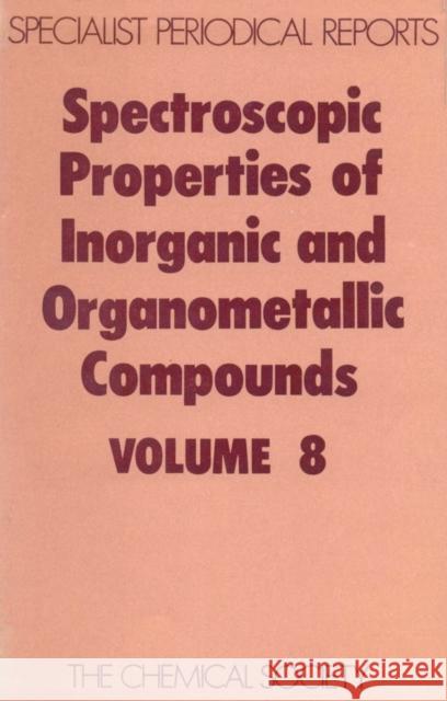 Spectroscopic Properties of Inorganic and Organometallic Compounds: Volume 8 Greenwood, N. N. 9780851860732 Royal Society of Chemistry