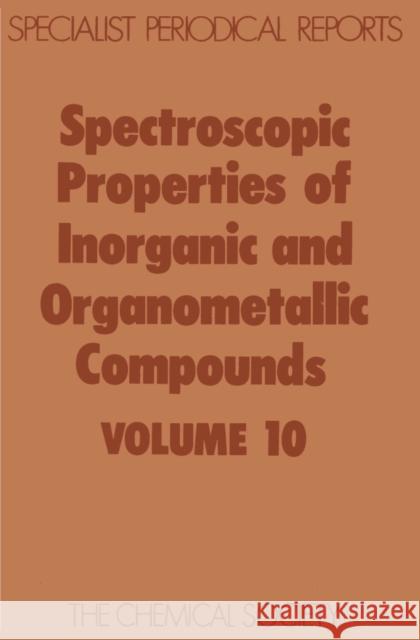 Spectroscopic Properties of Inorganic and Organometallic Compounds: Volume 10 Ebsworth, E. A. V. 9780851860930 