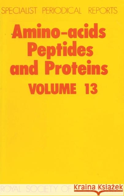 Amino Acids, Peptides and Proteins: Volume 13 Sheppard, R. C. 9780851861142 Royal Society of Chemistry