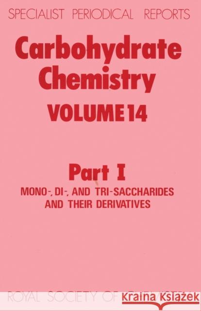 Carbohydrate Chemistry: Volume 14 Part I Williams, N. R. 9780851861227 Royal Society of Chemistry