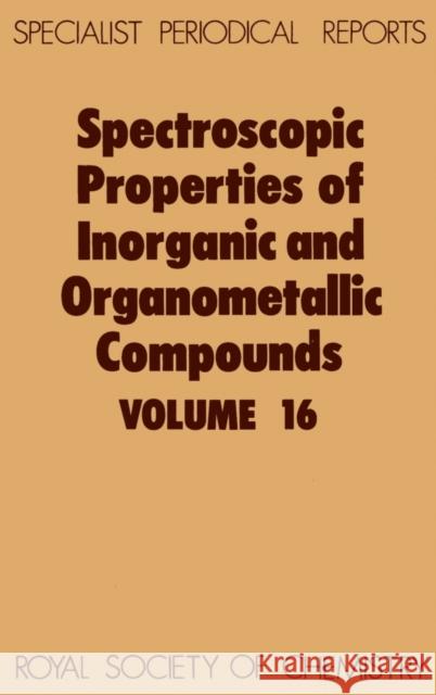 Spectroscopic Properties of Inorganic and Organometallic Compounds: Volume 16 Davidson, G. 9780851861432 Science and Behavior Books