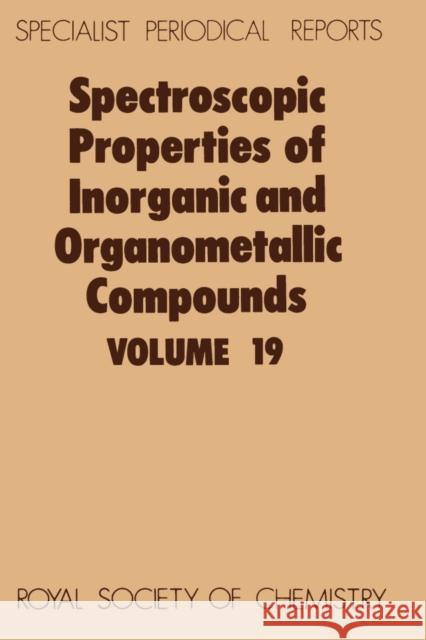 Spectroscopic Properties of Inorganic and Organometallic Compounds: Volume 19 Ebsworth, E. a. V. 9780851861739 Science and Behavior Books