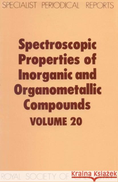 Spectroscopic Properties of Inorganic and Organometallic Compounds: Volume 20 Ebsworth, E. a. V. 9780851861838 Royal Society of Chemistry