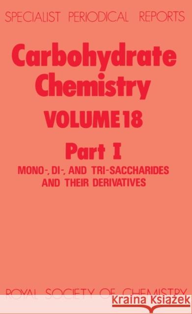 Carbohydrate Chemistry: Volume 18 Williams, N. R. 9780851862026 Science and Behavior Books