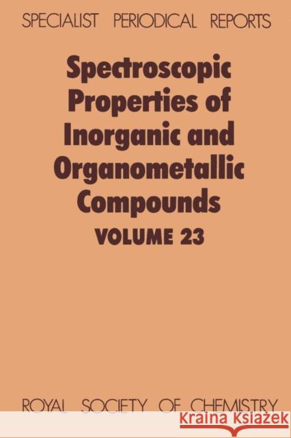 Spectroscopic Properties of Inorganic and Organometallic Compounds: Volume 23 Ebsworth, E. a. V. 9780851862132 Royal Society of Chemistry