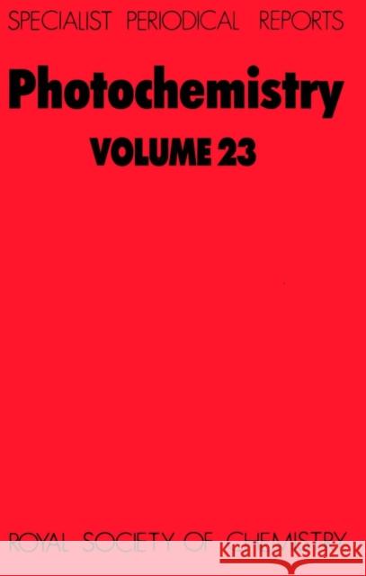 Photochemistry: Volume 23  9780851862156 ROYAL SOCIETY OF CHEMISTRY