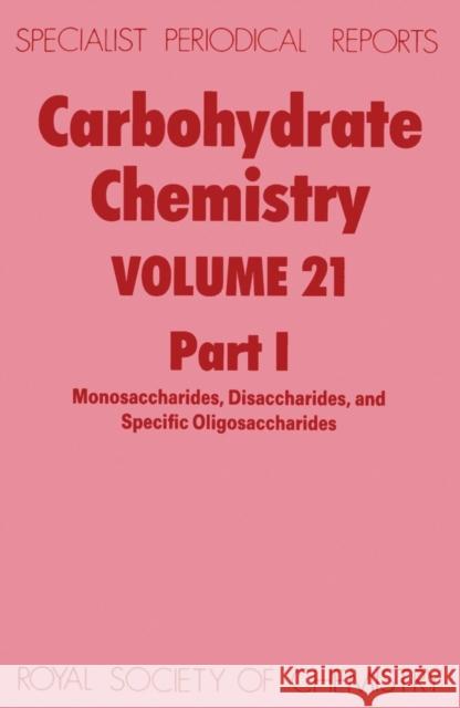 Carbohydrate Chemistry: Volume 21 Williams, N. R. 9780851862323 Royal Society of Chemistry