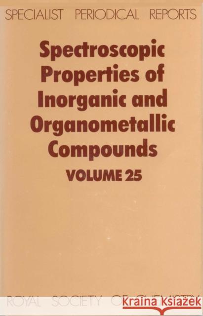 Spectroscopic Properties of Inorganic and Organometallic Compounds: Volume 25 Davidson, G. 9780851862439 Royal Society of Chemistry