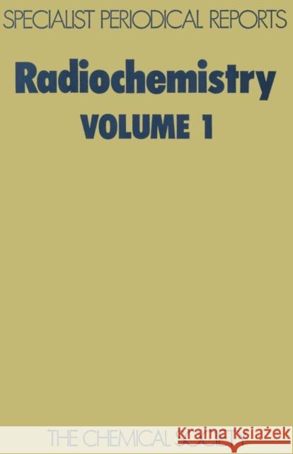 Radiochemistry: Volume 1 Newton, G. W. a. 9780851862545 