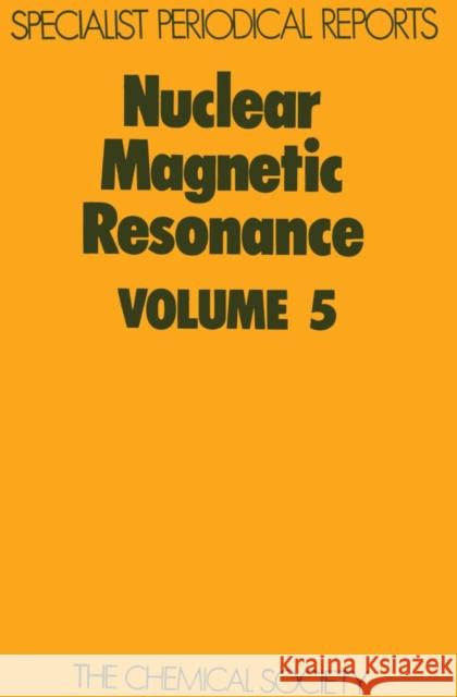 Nuclear Magnetic Resonance: Volume 5 Harris, R. K. 9780851862927 Royal Society of Chemistry