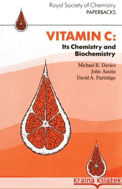 Vitamin C: Its Chemistry and Biochemistry Partridge, D. A. 9780851863337 0