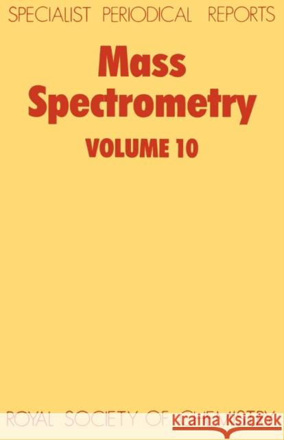 Mass Spectrometry: Volume 10 Rose, M. E. 9780851863481 Royal Society of Chemistry