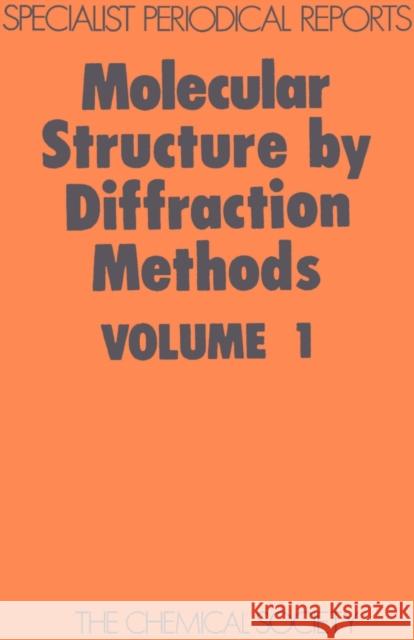 Molecular Structure by Diffraction Methods: Volume 1  9780851865072 Royal Society of Chemistry