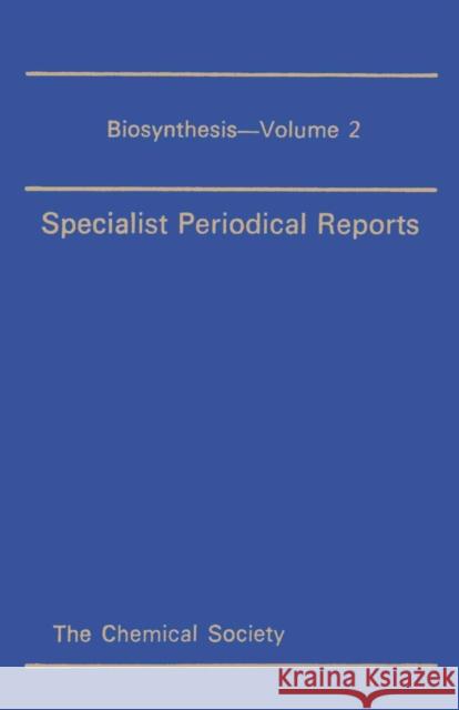 Biosynthesis: Volume 2 Geissman, T. A. 9780851865133