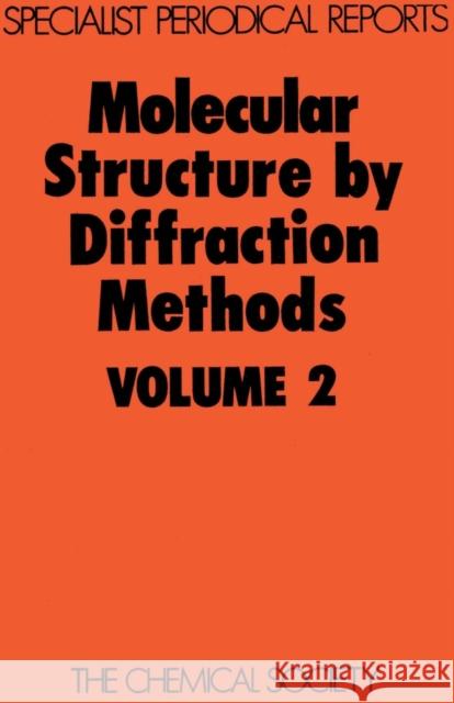Molecular Structure by Diffraction Methods: Volume 2  9780851865171 Royal Society of Chemistry