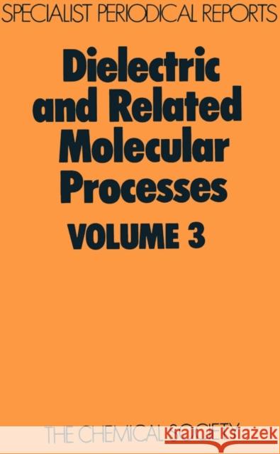 Dielectric and Related Molecular Processes: Volume 3 Davies, Mansel 9780851865256 