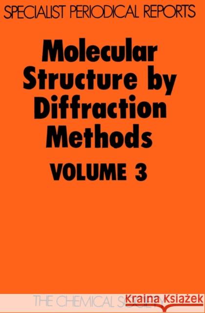 Molecular Structure by Diffraction Methods: Volume 3  9780851865270 