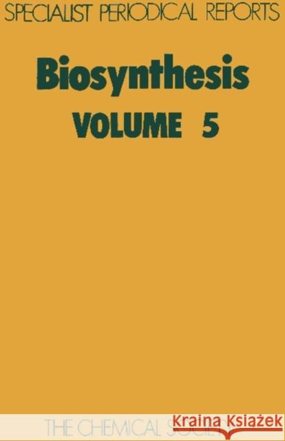 Biosynthesis: Volume 5 Bu'lock, J. D. 9780851865430 Royal Society of Chemistry
